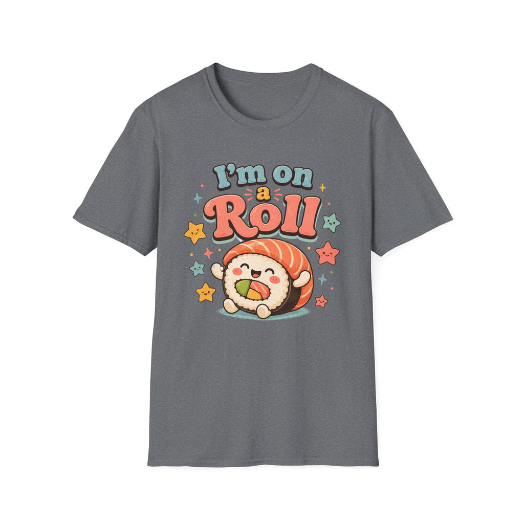 I'm On A Roll T-Shirt