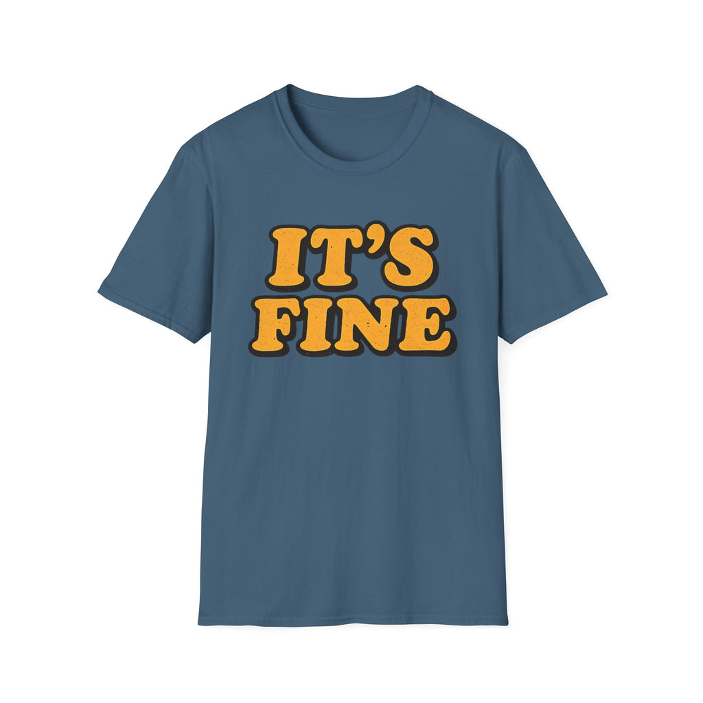 It's Fine T-Shirt