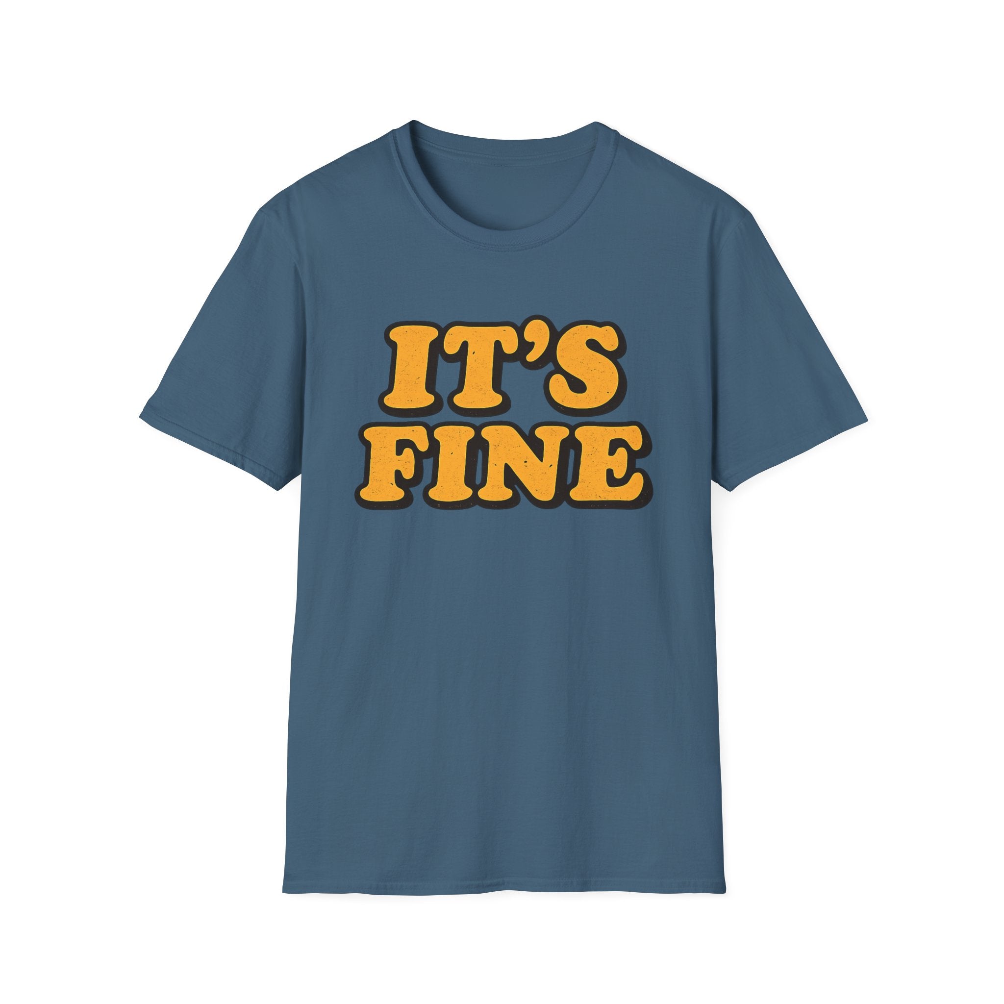 It's Fine T-Shirt