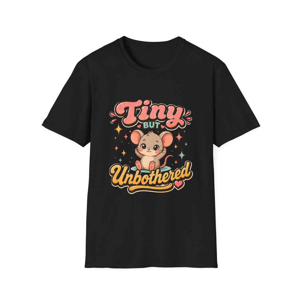 Tiny But Unbothered T-Shirt