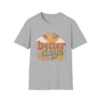 Better Days T-Shirt