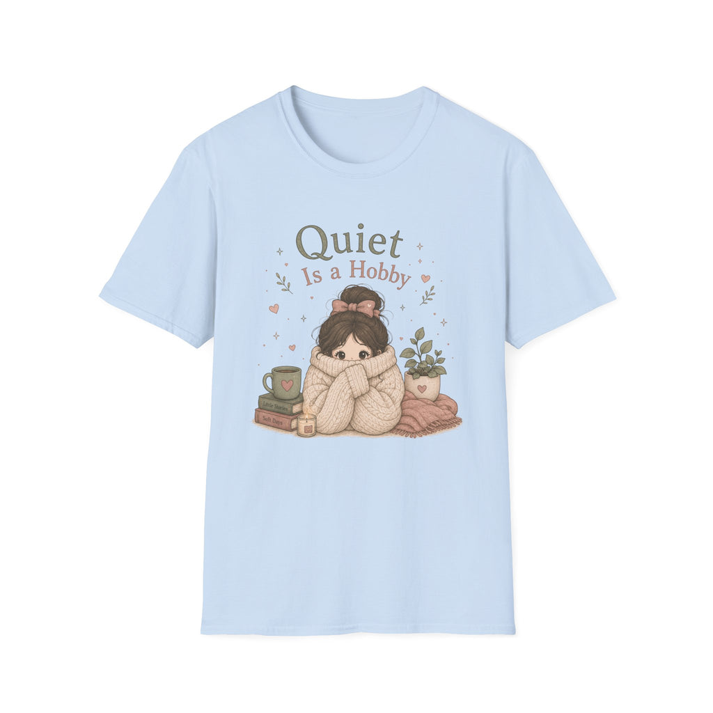 Quiet Is A Hobby T-Shirt