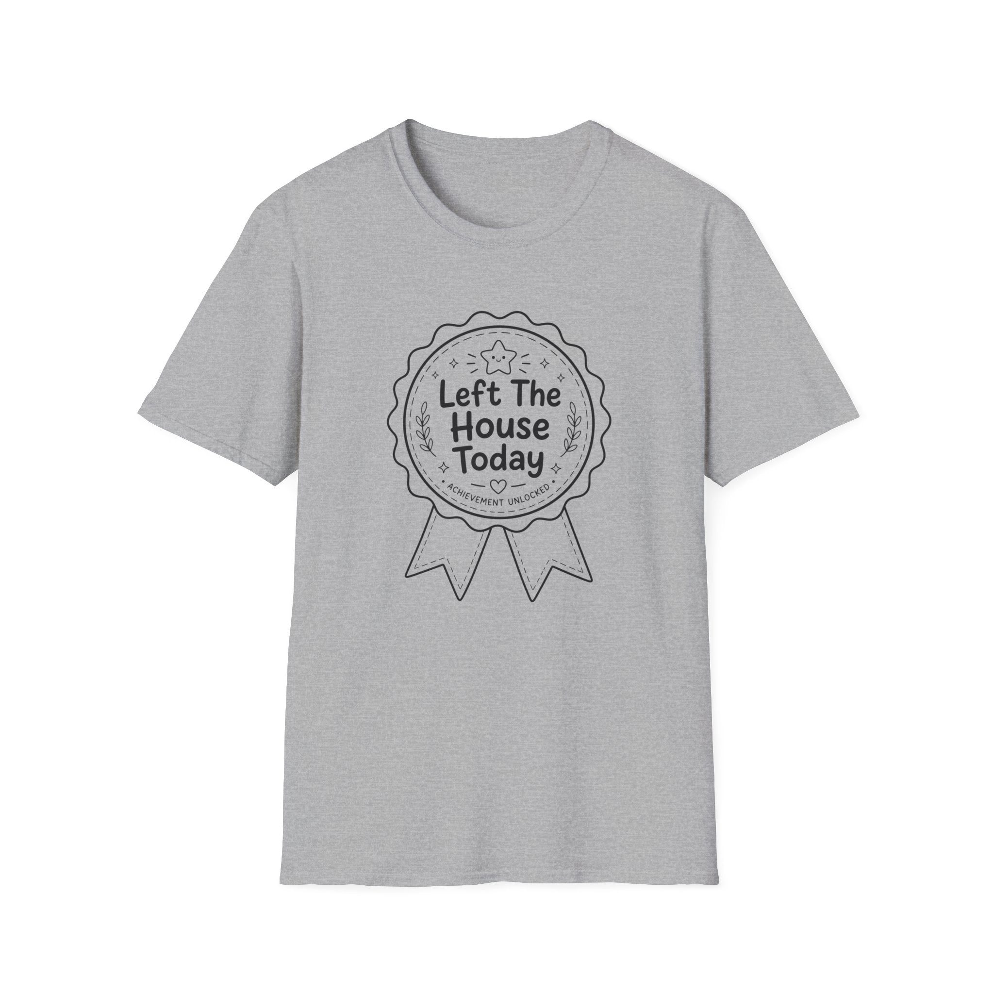 Left The House T-Shirt