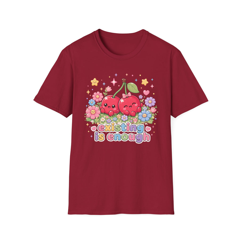 Existing Is Enough T-Shirt