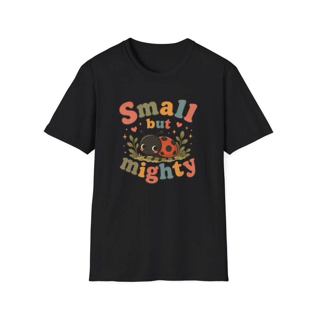 Small But Mighty T-Shirt