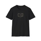Too Much T-Shirt