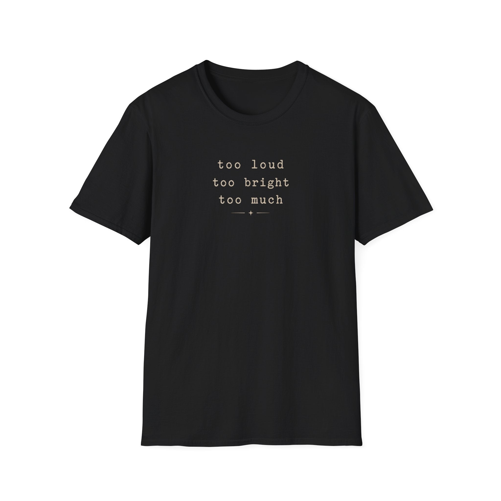 Too Much T-Shirt