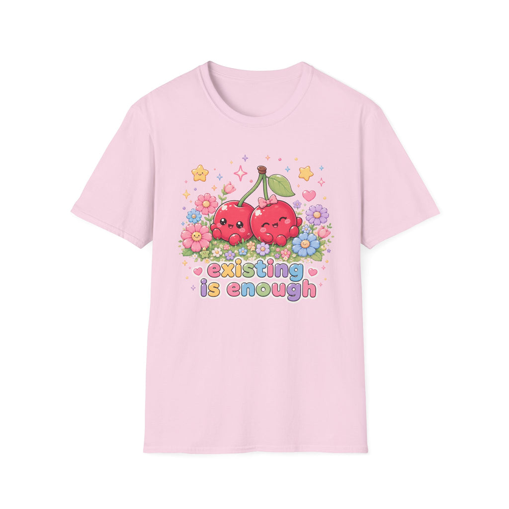 Existing Is Enough T-Shirt