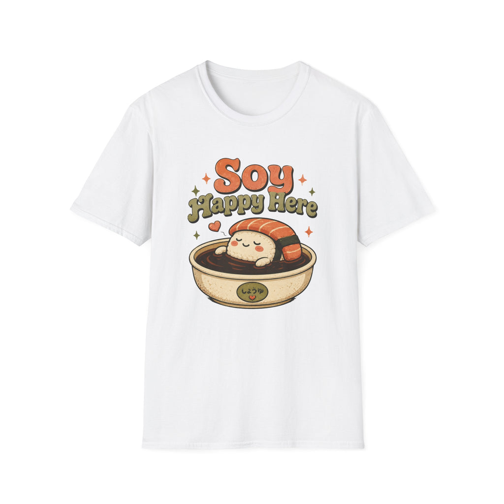 Soy Happy Here T-Shirt