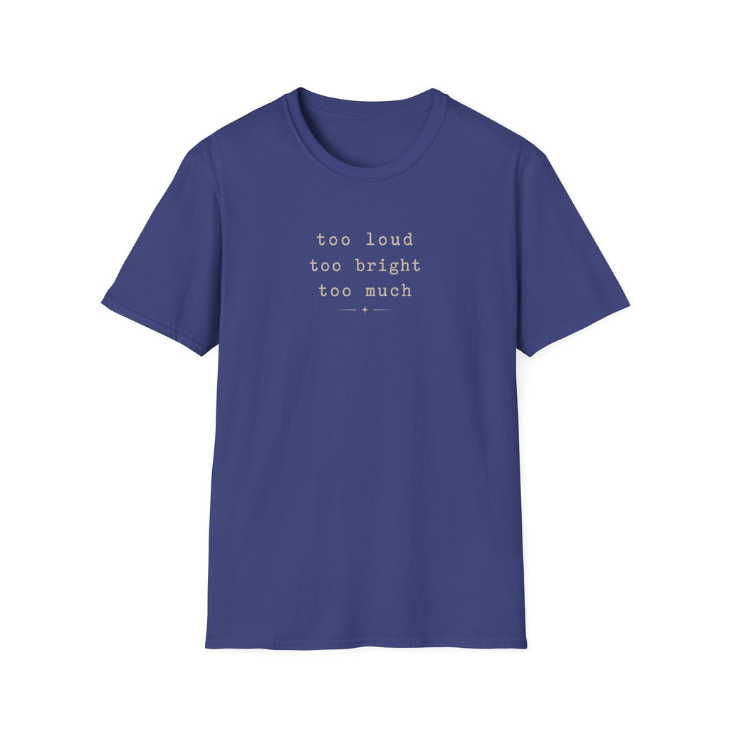Too Much T-Shirt