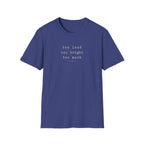 Too Much T-Shirt