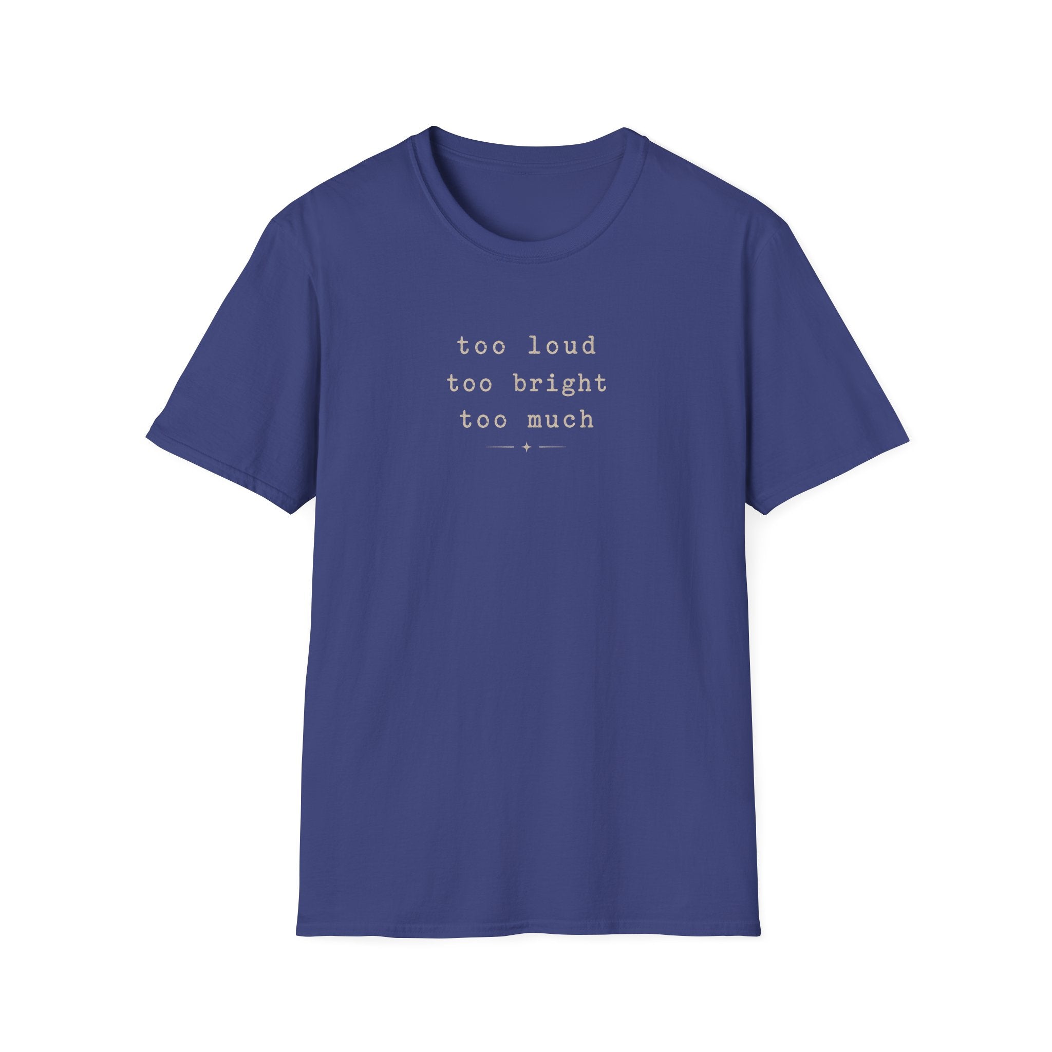 Too Much T-Shirt