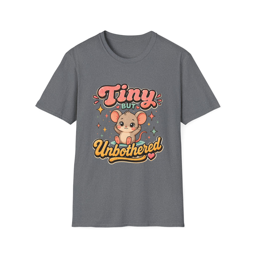 Tiny But Unbothered T-Shirt