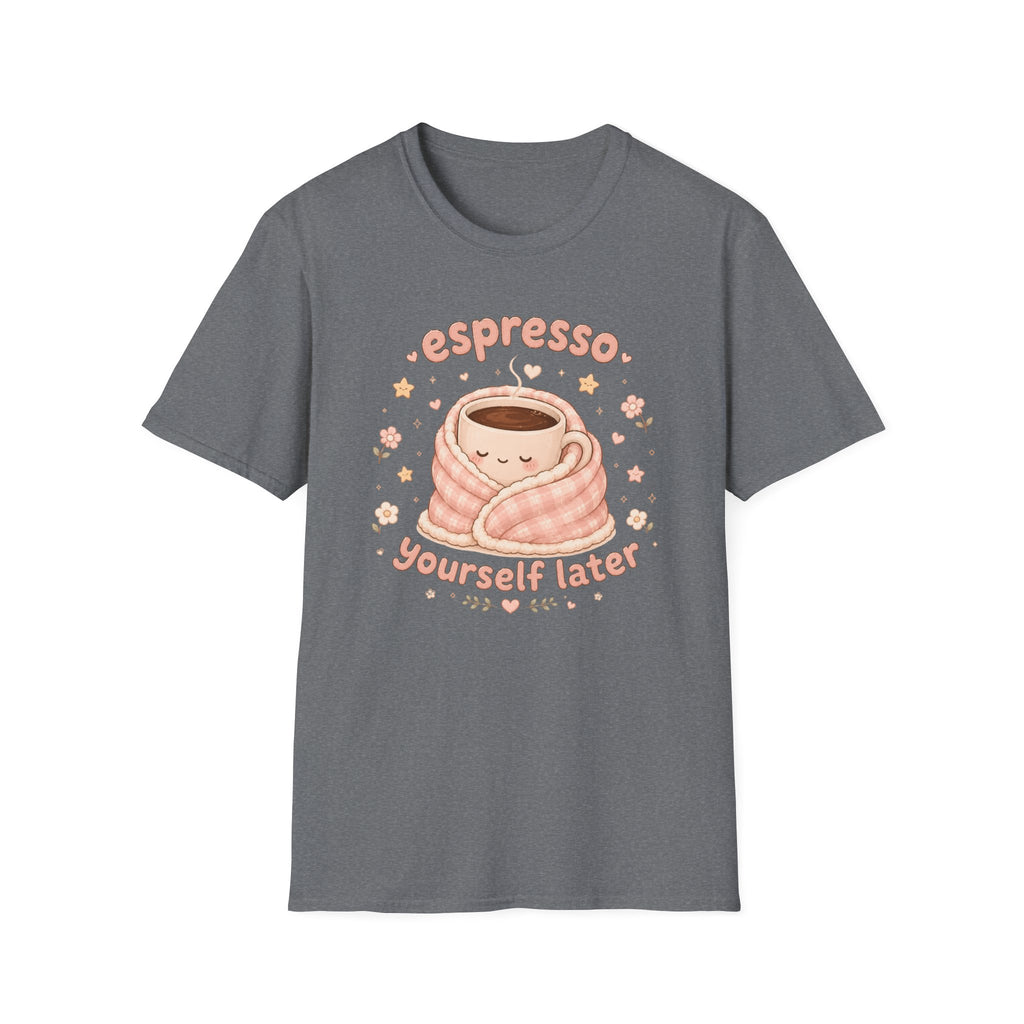 Espresso Yourself T-Shirt