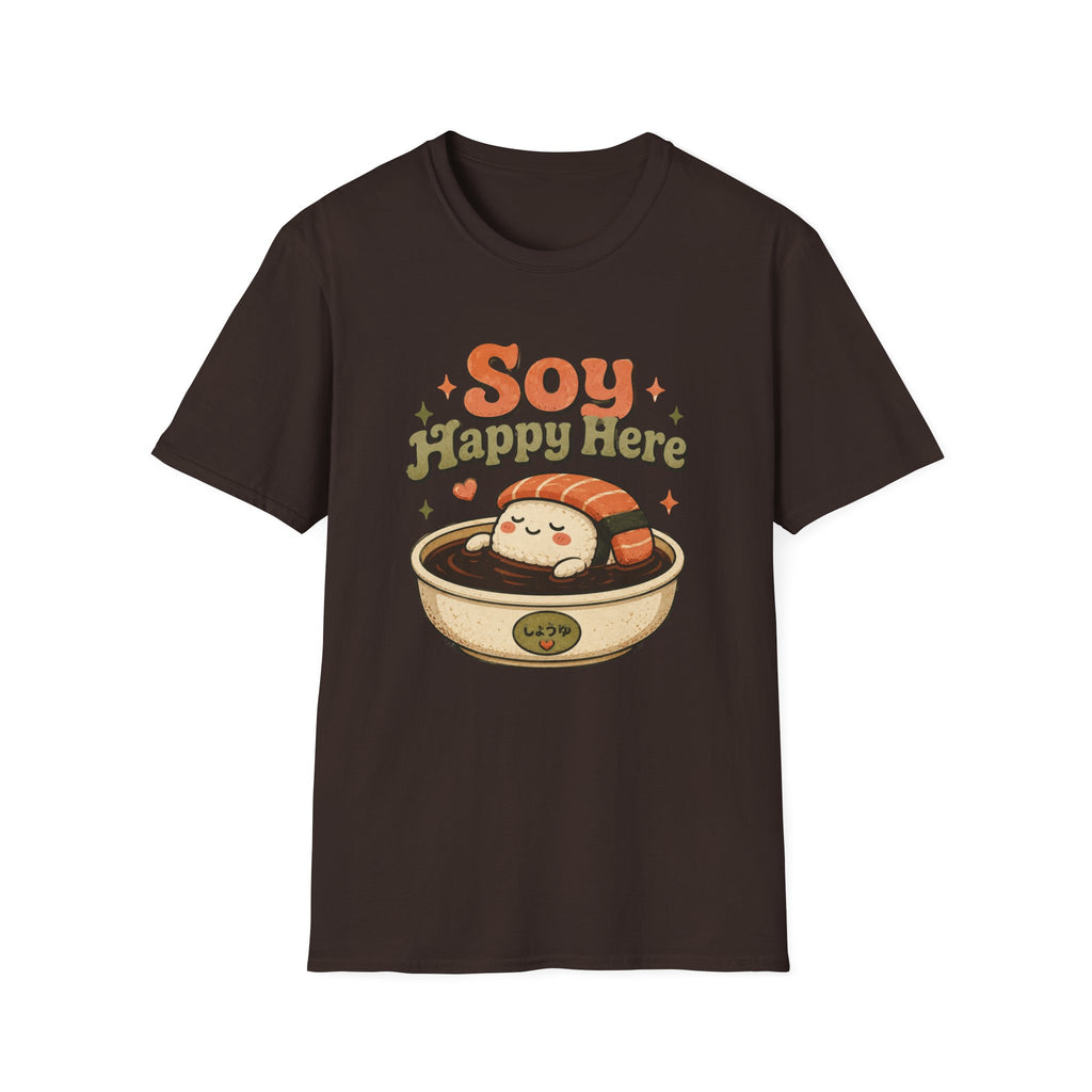 Soy Happy Here T-Shirt
