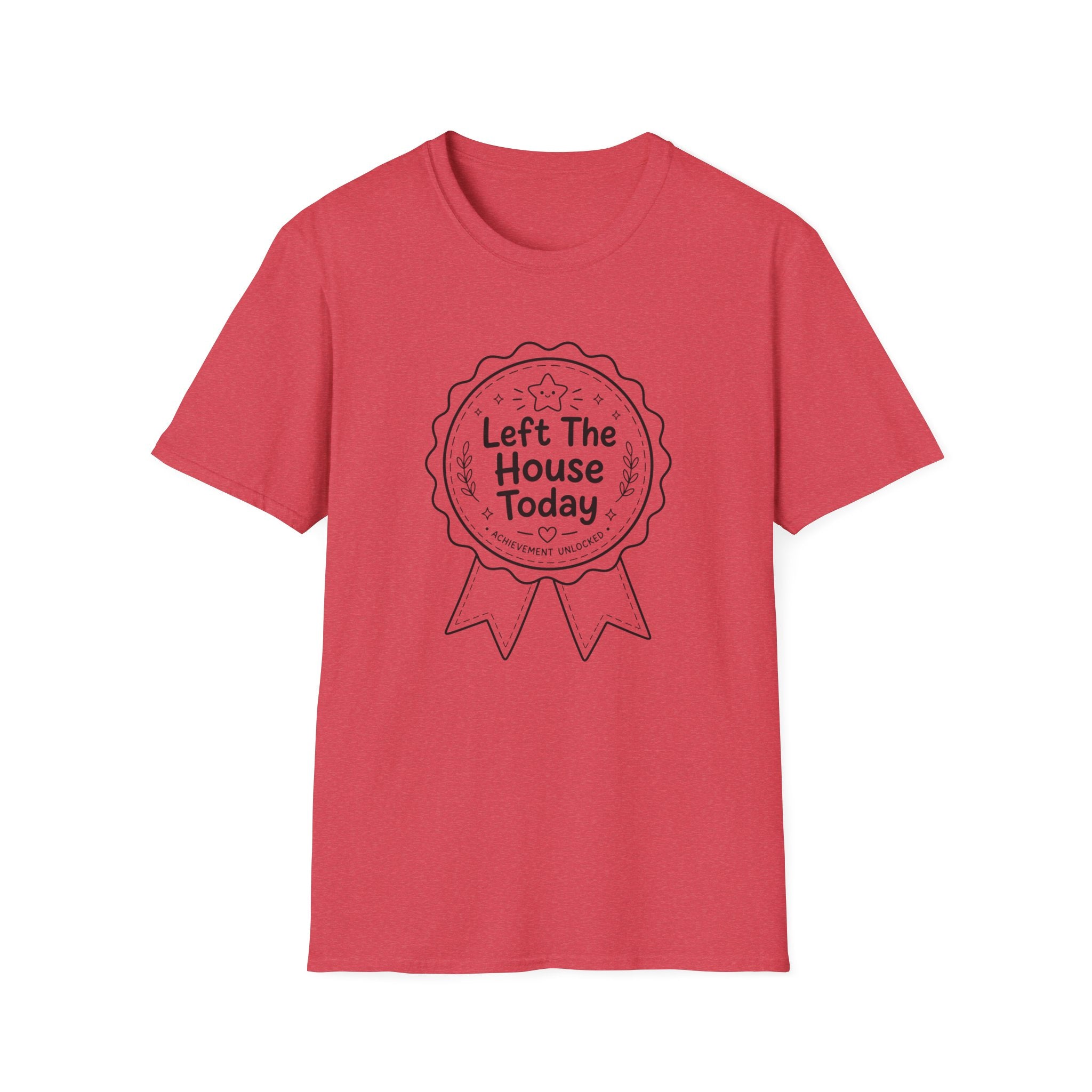 Left The House T-Shirt
