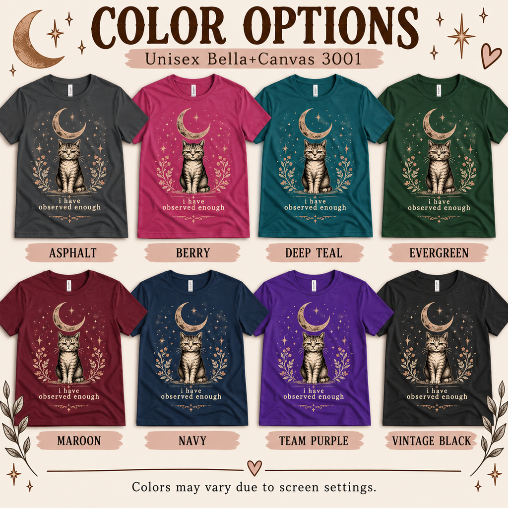 A color chart showing all the color options for I have Observed Enough cute animal graphic t-shirt.