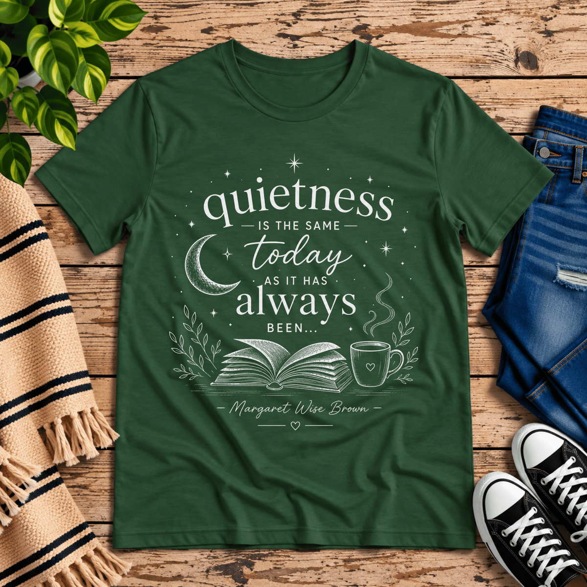 Quietness Today book quote graphic t-shirt cozy flat lay in evergreen.