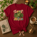 Leaf Me Alone | Plant Lover Graphic T-Shirt