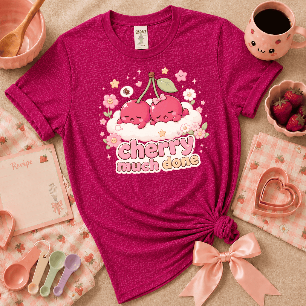 Cherry Much Done | Cute Food Graphic T-Shirt