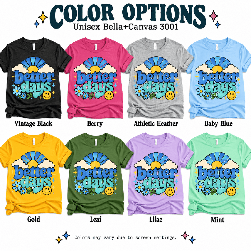 Better Days Premium T-Shirt color chart: Vintage Black, Berry, Athletic Heather, Baby Blue, Gold, Leaf, Lilac, Mint