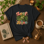 Leaf Me Alone | Plant Lover Graphic T-Shirt