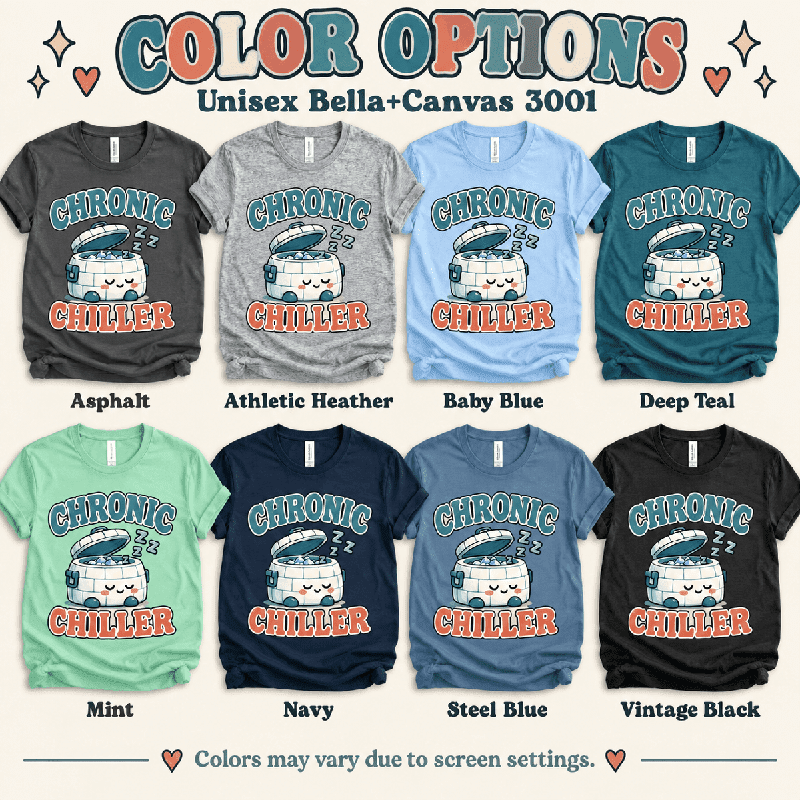 Chronic Chiller Premium T-Shirt color chart: Asphalt, Athletic Heather, Baby Blue, Deep Teal, Mint, Navy, Steel Blue, Vintage Black