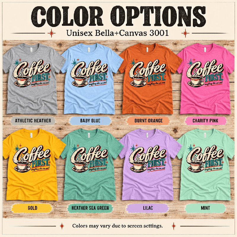 Coffee First Premium T-Shirt color chart: Athletic Heather, Baby Blue, Burnt Orange, Charity Pink, Gold, Heather Sea Green, Lilac, Mint