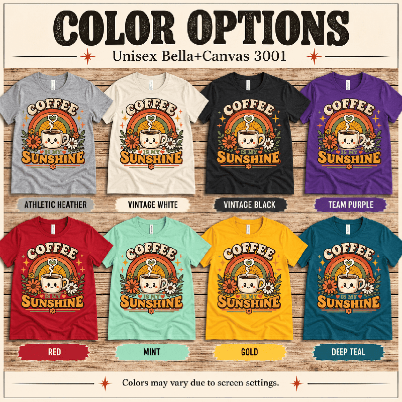 Coffee Is My Sunshine Premium T-Shirt color chart: Athletic Heather, Deep Teal, Gold, Mint, Red, Team Purple, Vintage Black, Vintage White