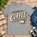 Did Someone Say Coffee Premium T-Shirt in athletic heather gray, flat lay
