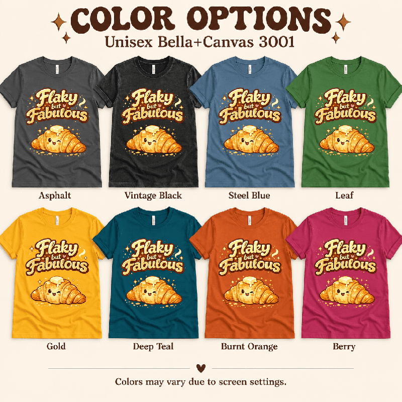 Flaky But Fabulous Premium T-Shirt color chart: Asphalt, Berry, Burnt Orange, Deep Teal, Gold, Leaf, Steel Blue, Vintage Black