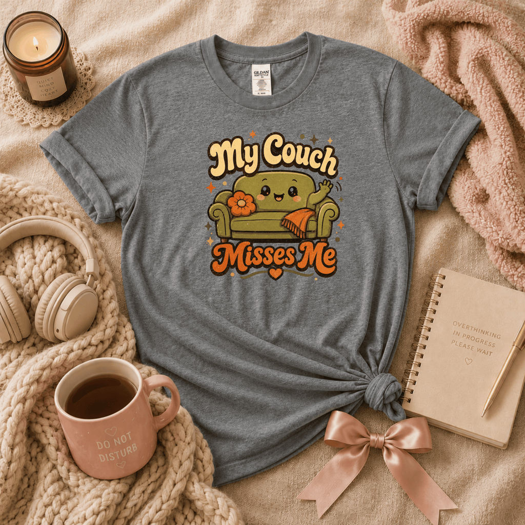 My Couch Misses Me | Funny Introvert Graphic T-Shirt