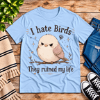 I Hate Birds Premium T-Shirt in baby blue, flat lay