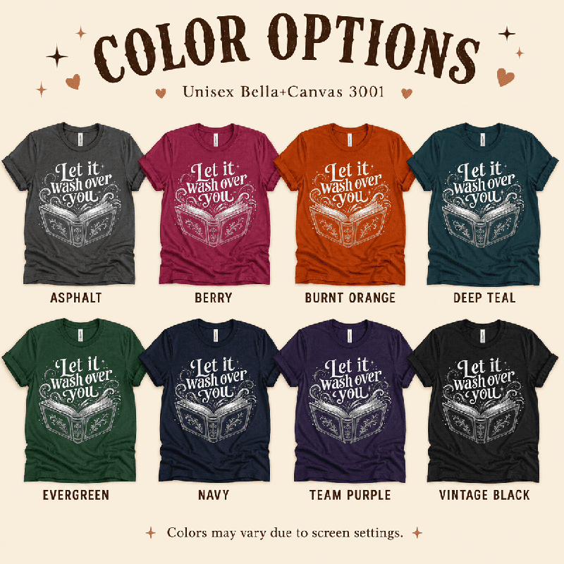 Let It Wash Over You Premium T-Shirt color chart: Asphalt, Berry, Burnt Orange, Deep Teal, Evergreen, Navy, Team Purple, Vintage Black
