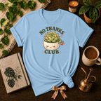 No Thanks Club | Plant Lover Graphic T-Shirt