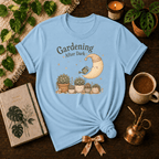 Gardening In The Dark | Plant Lover Graphic T-Shirt