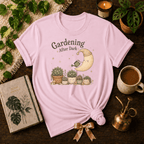 Gardening In The Dark | Plant Lover Graphic T-Shirt