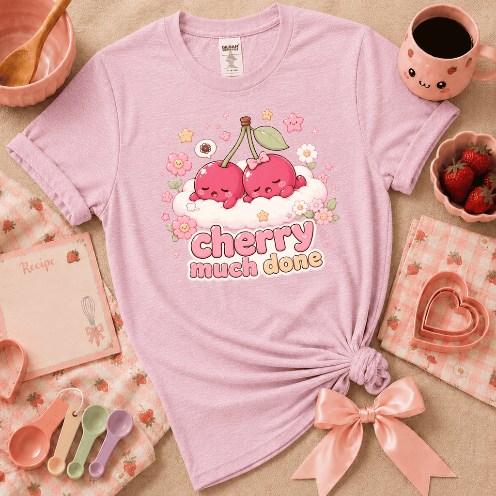 Cherry Much Done | Cute Food Graphic T-Shirt