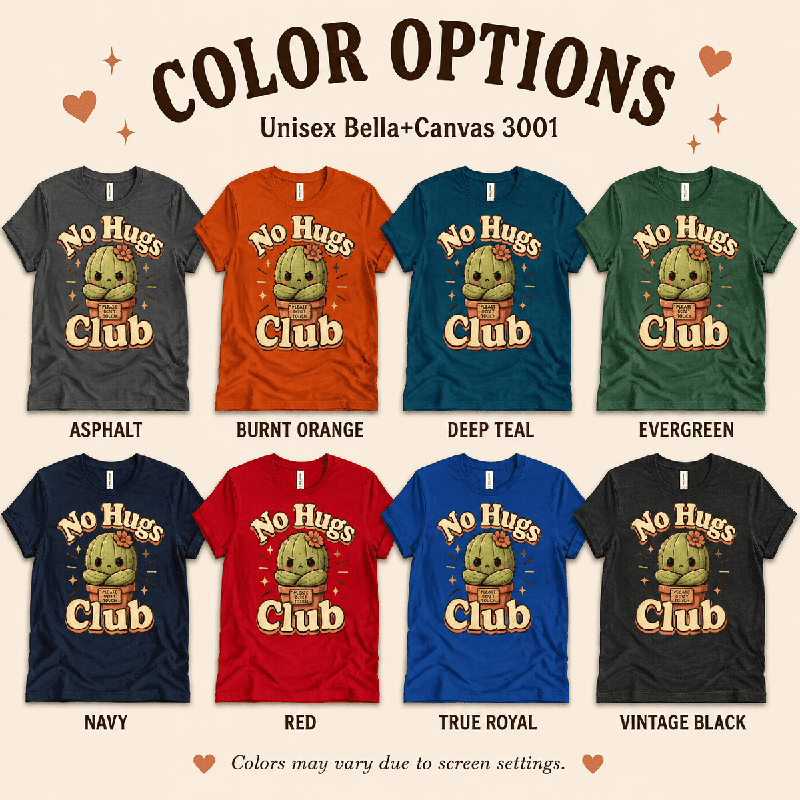 No Hugs Club Premium T-Shirt color chart: Asphalt, Burnt Orange, Deep Teal, Evergreen, Navy, Red, True Royal, Vintage Black