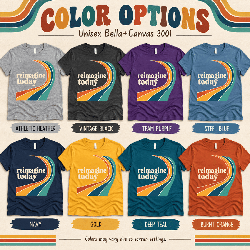 Reimagine Today Premium T-Shirt color chart: Athletic Heather, Vintage Black, Team Purple, Steel Blue, Navy, Gold, Deep Teal, Burnt Orange