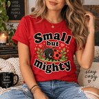 Woman wearing the Small But Mighty Premium T-Shirt in red