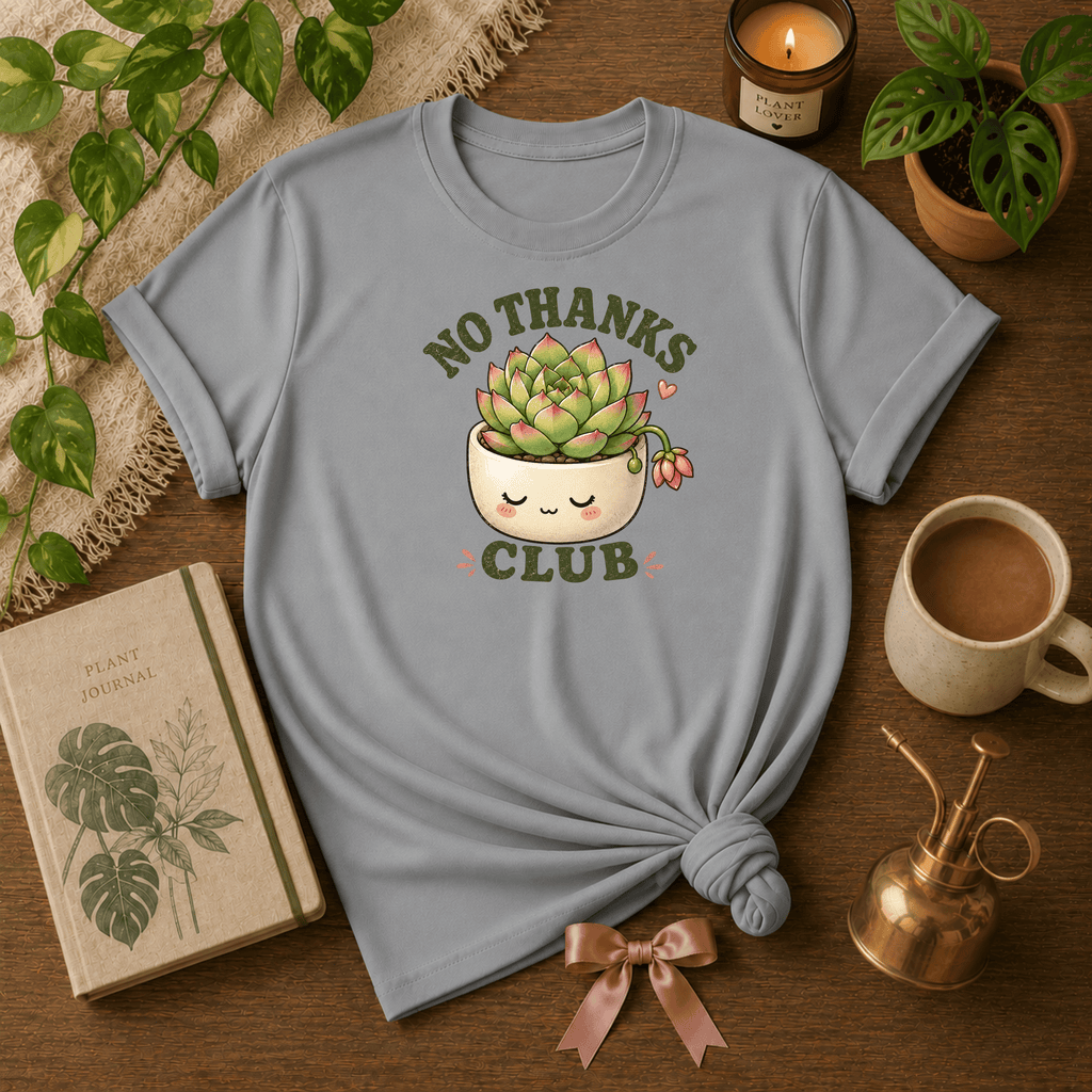 No Thanks Club | Plant Lover Graphic T-Shirt