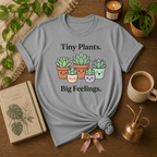 Big Feelings | Plant Lover Graphic T-Shirt