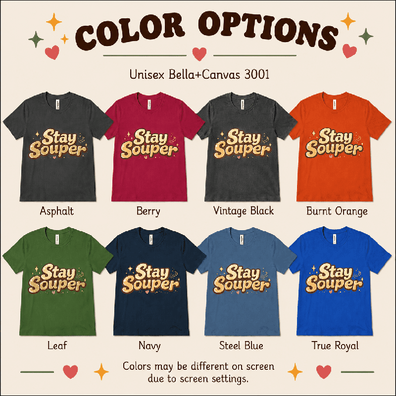 Stay Souper Premium T-Shirt color chart: Asphalt, Berry, Vintage Black, Burnt Orange, Leaf, Navy, Steel Blue, True Royal