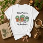 Big Feelings | Plant Lover Graphic T-Shirt