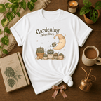Gardening In The Dark | Plant Lover Graphic T-Shirt