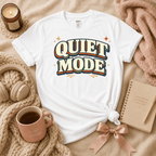 Quiet Mode | Funny Introvert Graphic T-Shirt